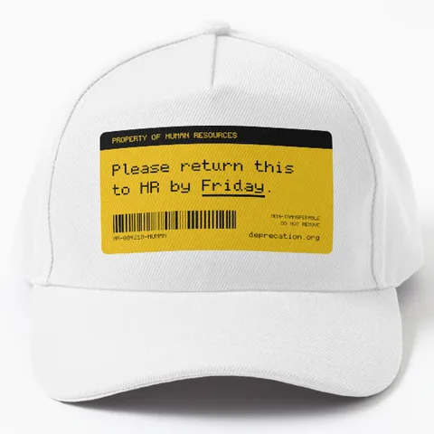 Cap printed with “Please return this to HR by Friday.”