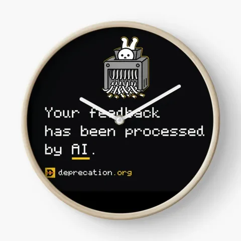 Wall clock printed with “Your feedback has been processed by AI.”