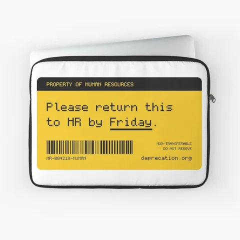 Laptop sleeve printed with “Please return this to HR by Friday.”