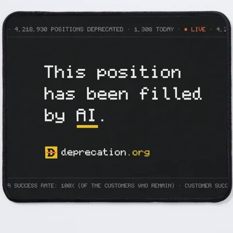 Mousepad printed with “This position has been filled by AI.”