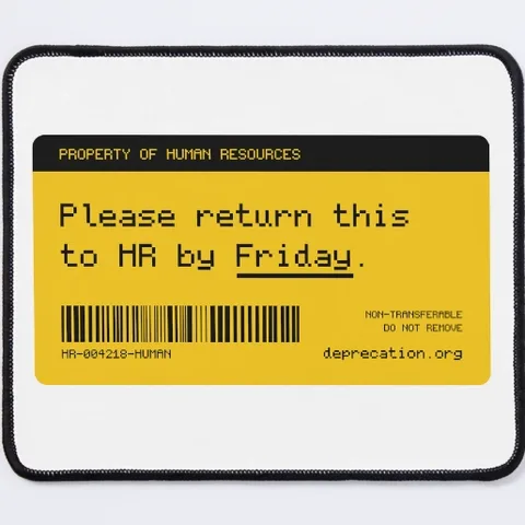 Mousepad printed with “Please return this to HR by Friday.”