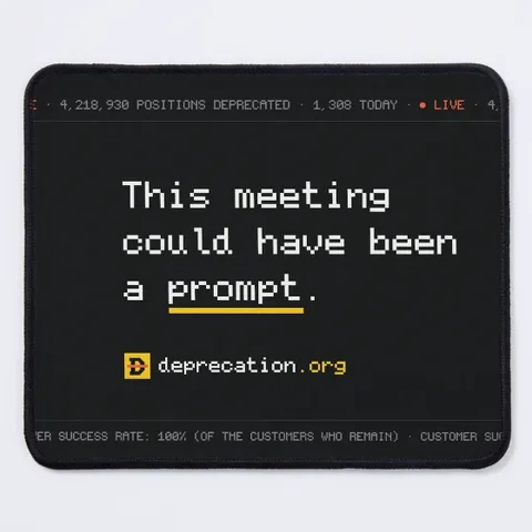 Mousepad printed with “This meeting could have been a prompt.”
