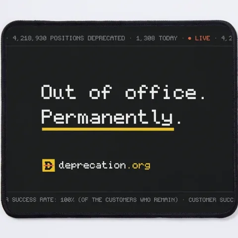Mousepad printed with “Out of office. Permanently.”