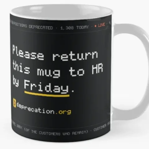 Mug printed with “Please return this mug to HR by Friday.”