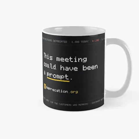 Mug printed with “This meeting could have been a prompt.”