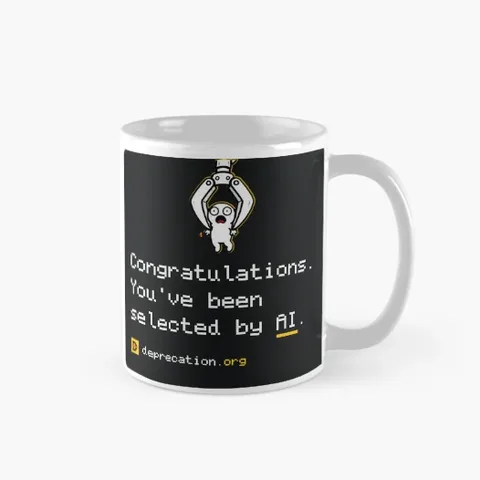 Mug printed with “Congratulations. You've been selected by AI.”