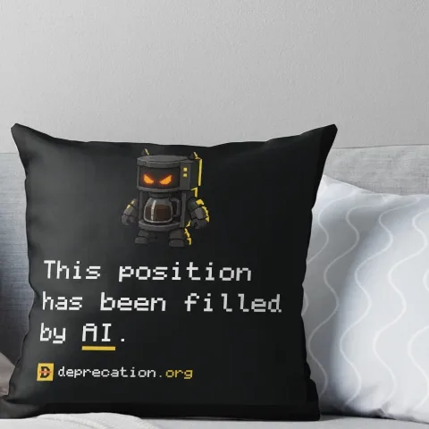 Throw pillow printed with “This position has been filled by AI.”
