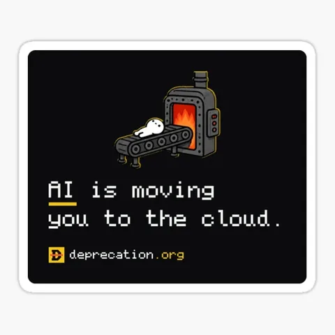 Sticker printed with “AI is moving you to the cloud.”