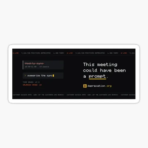 Sticker printed with “This meeting could have been a prompt.”