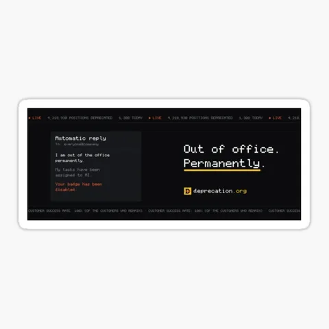 Sticker printed with “Out of office. Permanently.”