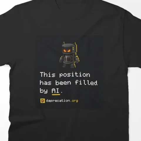 Funny leaving gift t-shirt printed with “This position has been filled by AI.”