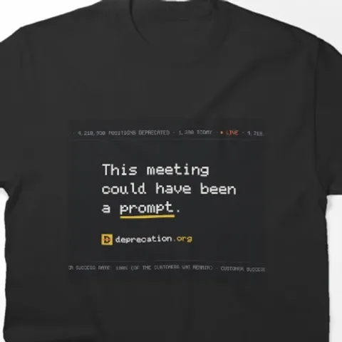 Funny leaving gift t-shirt printed with “This meeting could have been a prompt.”