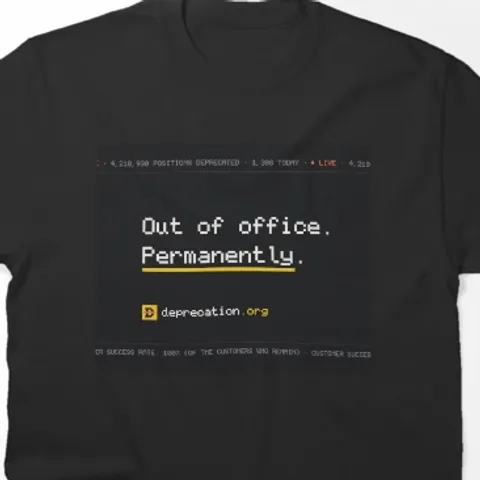 T-shirt printed with “Out of office. Permanently.”