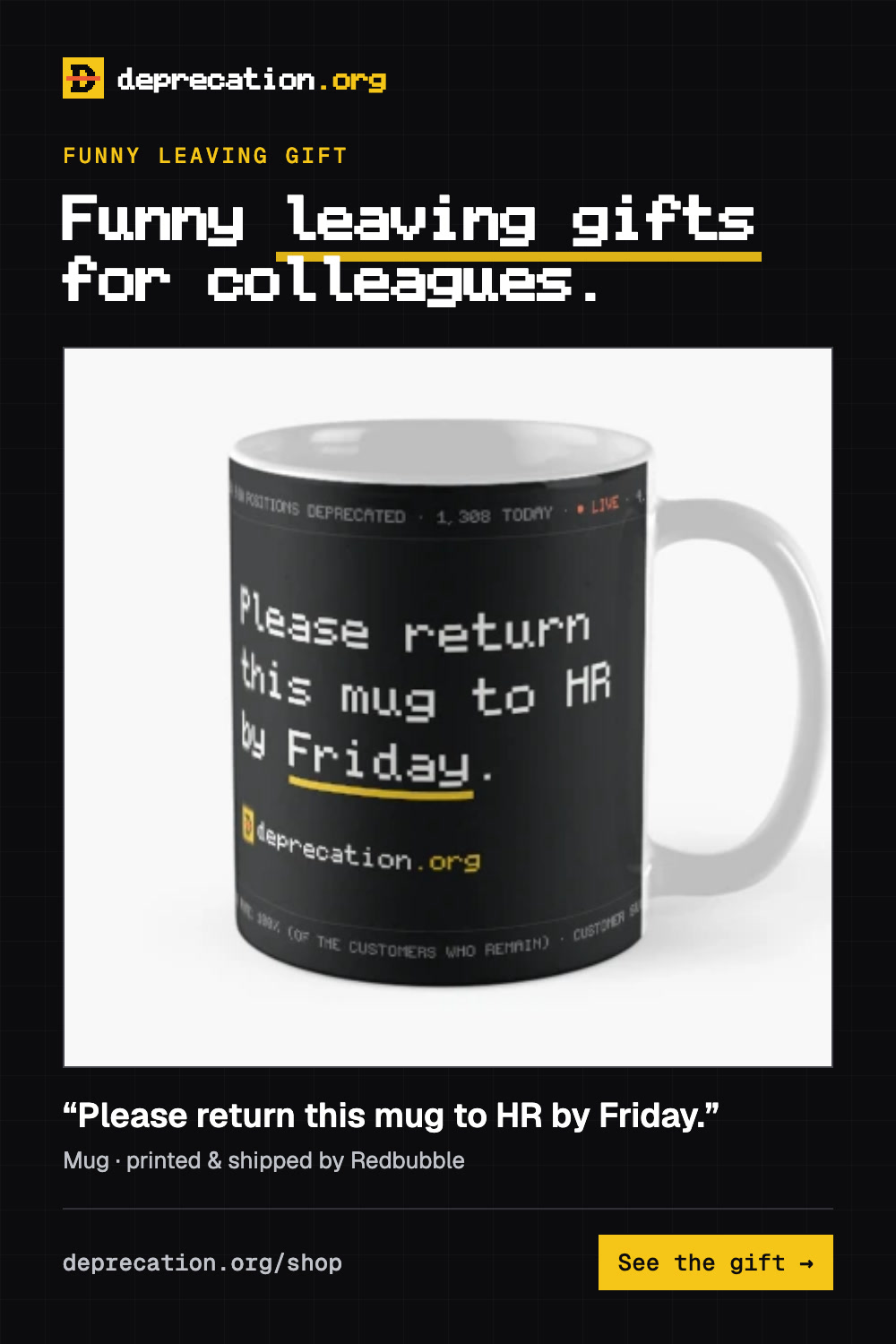 Funny leaving gift for a coworker: “Please return this mug to HR by Friday.”